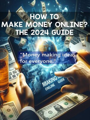 cover image of Making Money Online the 2024 Guide